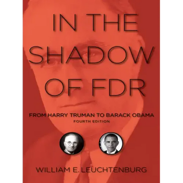In the Shadow of FDR: From Harry Truman to Barack Obama