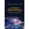 Convergence of Artificial Intelligence and Blockchain Technologies, The: Challenges and Opportunities