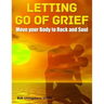 Letting Go of Grief: Move Your Body to Rock and Soul