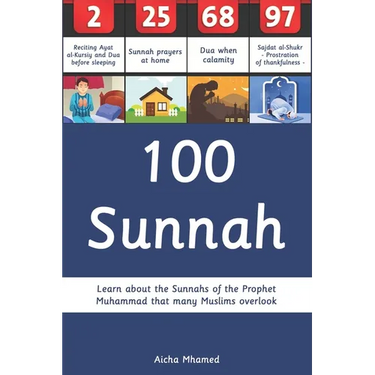 100 Sunnah: Learn about the Sunnahs of the Prophet Muhammad that many Muslims overlook