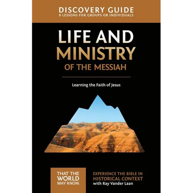 Life and Ministry of the Messiah Discovery Guide: Learning the Faith of Jesus 3