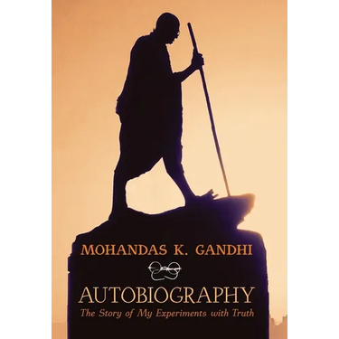 Mohandas K. Gandhi, Autobiography: The Story of My Experiments with Truth