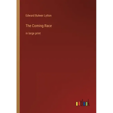The Coming Race: in large print