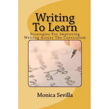 Writing To Learn: Strategies For Improving Writing Across The Curriculum