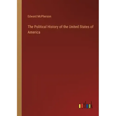 The Political History of the United States of America