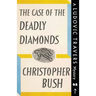The Case of the Deadly Diamonds: A Ludovic Travers Mystery
