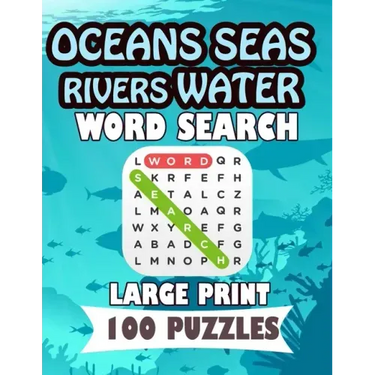 Oceans Seas Rivers Water Word Search Large Print 100 Puzzles: Teens and adults will love to search words