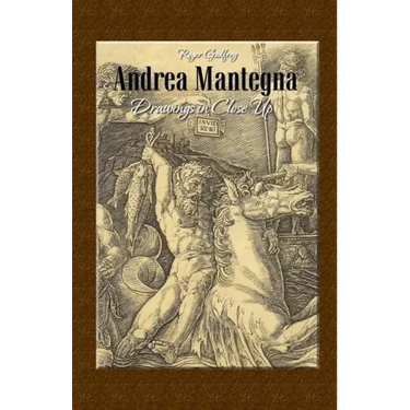 Andrea Mantegna: Drawings in Close Up