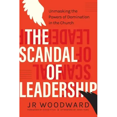 The Scandal of Leadership: Unmasking the Powers of Domination in the Church