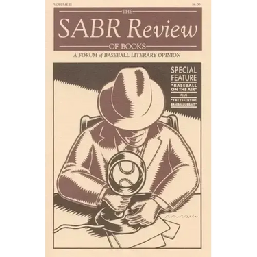 The Sabr Review of Books, Volume 2: A Forum of Baseball Literary Opinion