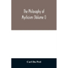 The philosophy of mysticism (Volume I)