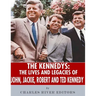 The Kennedys: The Lives and Legacies of John, Jackie, Robert, and Ted Kennedy