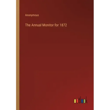 The Annual Monitor for 1872