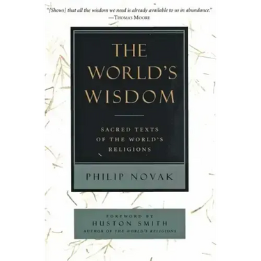 The World's Wisdom: Sacred Texts of the World's Religions