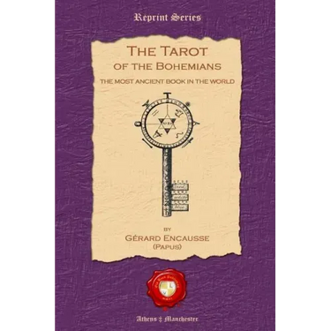 The Tarot of the Bohemians: The Most Ancient Book in the World