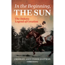 In the Beginning, the Sun: The Dakota Legend of Creation