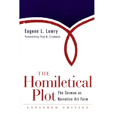 Homiletical Plot, Expanded Edition: The Sermon as Narrative Art Form (Expanded)