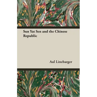 Sun Yat Sen and the Chinese Republic