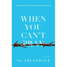 When You Can't Pray: Finding Hope When You're Not Experiencing God