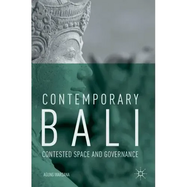 Contemporary Bali: Contested Space and Governance