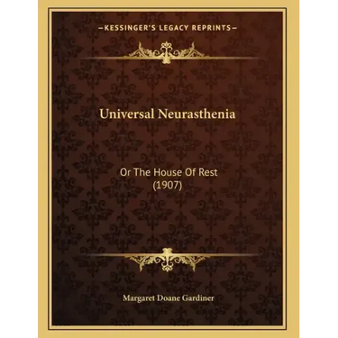 Universal Neurasthenia: Or The House Of Rest (1907)