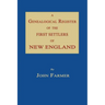 A Genealogical Register of the First Settlers of New England