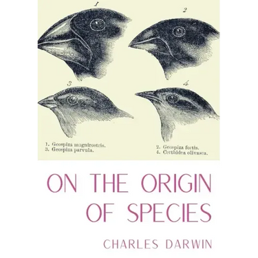 On the Origin of Species: A work of scientific literature by Charles Darwin which is considered to be the foundation of evolutionary biology and