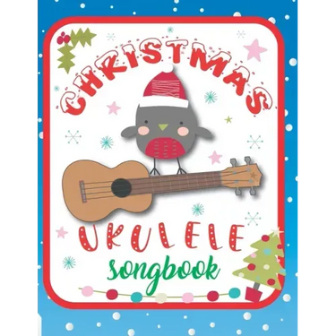 Ukulele Christmas Songbook: 27 Easy Ukulele Songs Gift For Christmas I Colorful Book For Kids and Adults - Cute Music Xmas Gifts