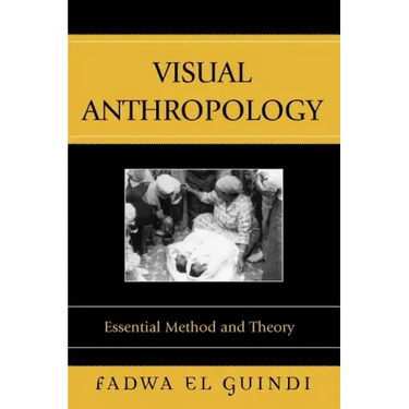 Visual Anthropology: Essential Method and Theory