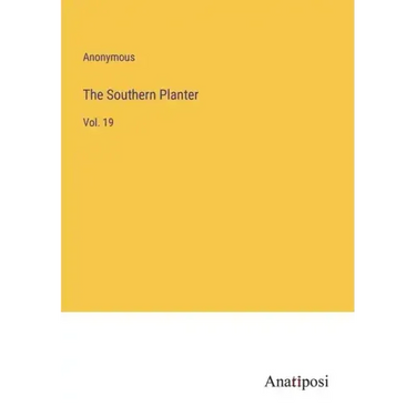 The Southern Planter: Vol. 19