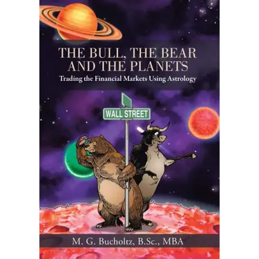 The Bull, the Bear and the Planets: Trading the Financial Markets Using Astrology