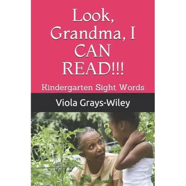Look, Grandma, I CAN READ!!!: Kindergarten Sight Words