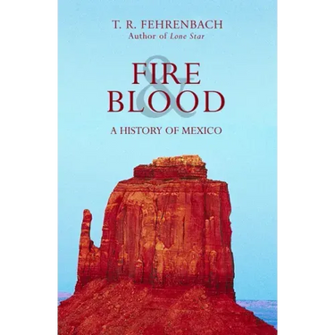 Fire & Blood: A History of Mexico