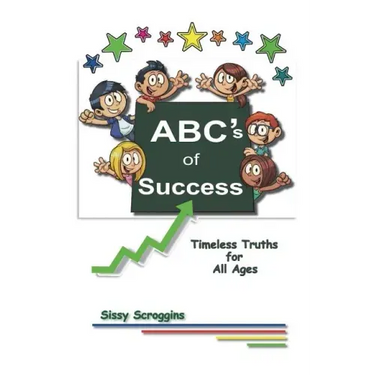 ABC's of Success: Timeless Truths for All Ages