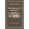 The Monastic Journey by Thomas Merton: Volume 133