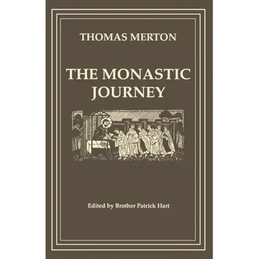 The Monastic Journey by Thomas Merton: Volume 133