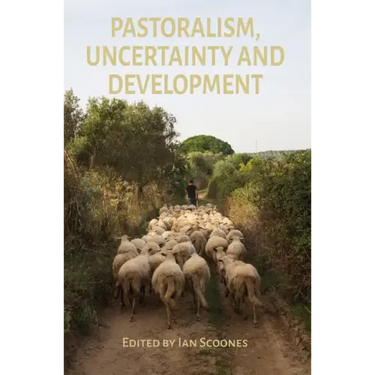 Pastoralism, Uncertainty and Development