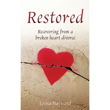 Restored: Recovering from a broken heart divorce