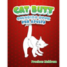 Cat Butt Coloring Book For Adults: A Perfect Coloring Book for Adults to Relax and Relieve Stress