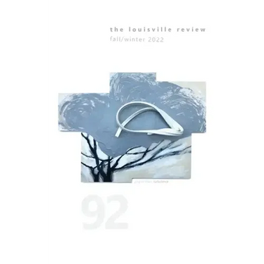 The Louisville Review Number 92 Fall/Winter 2022