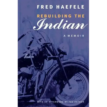 Rebuilding the Indian: A Memoir