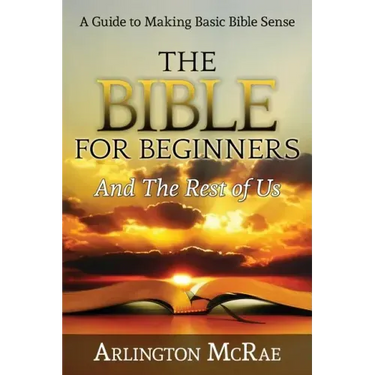The Bible For Beginners And The Rest of Us