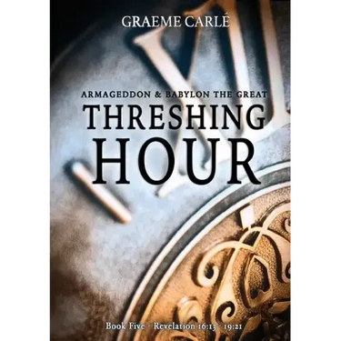 Threshing Hour: Armageddon & Babylon the Great