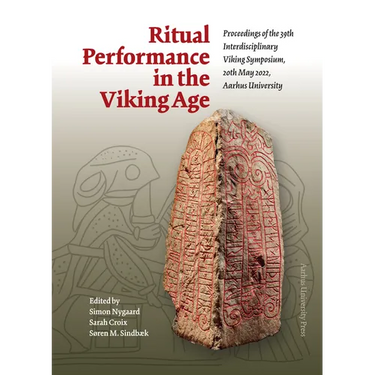 Ritual Performance in the Viking Age: Proceedings of the 39th Interdisciplinary Viking Symposium, 20 Th May 2022, Aarhus University
