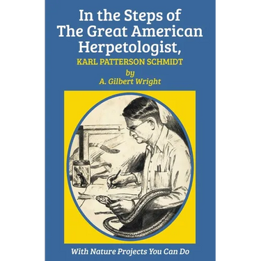 In the Steps of The Great American Herpetologist, Karl Patterson Schmidt