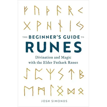 The Beginner's Guide to Runes: Divination and Magic with the Elder Futhark Runes