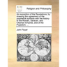 An Exposition of the Revelations, by Shewing the Agreement of the Prophetick Symbols with the History of the Roman, Saracen, and Ottoman Empires, and