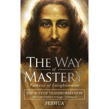 The Way of Mastery, Pathway of Enlightenment: The Way of Transformation: The Christ Mind Trilogy Vol II ( Pocket Edition )