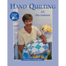 Hand Quilting with Alex Anderson: Six Projects for First-Time Hand Quilters