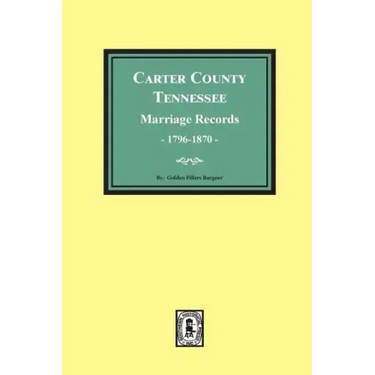 Carter County, Tennessee Marriage Records, 1796-1870